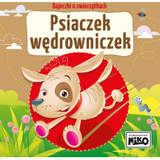 BAJECZKI O ZWIERZĄTKACH PSIACZEK