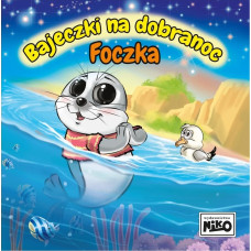 BAJECZKI NA DOBRANOC FOCZKA
